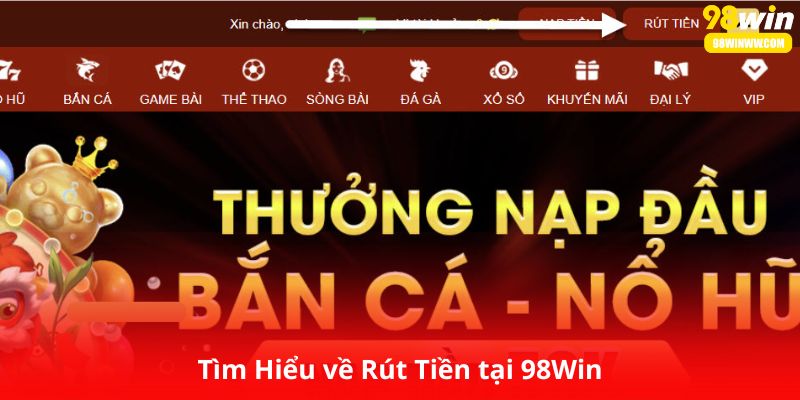 Tìm Hiểu về Rút Tiền tại 98Win