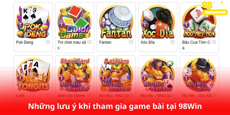 Những lưu ý khi tham gia game bài tại 98Win