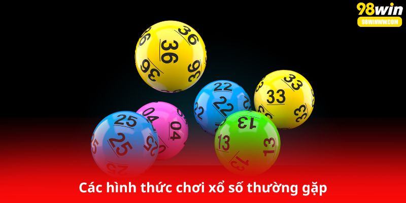 Các hình thức chơi xổ số thường gặp